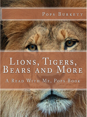 cover image of Lions, Tigers, Bears and More!